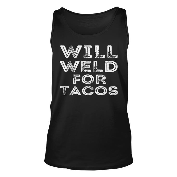 Will Weld For Tacos Welder Welding Pipefitter Quote Tank Top