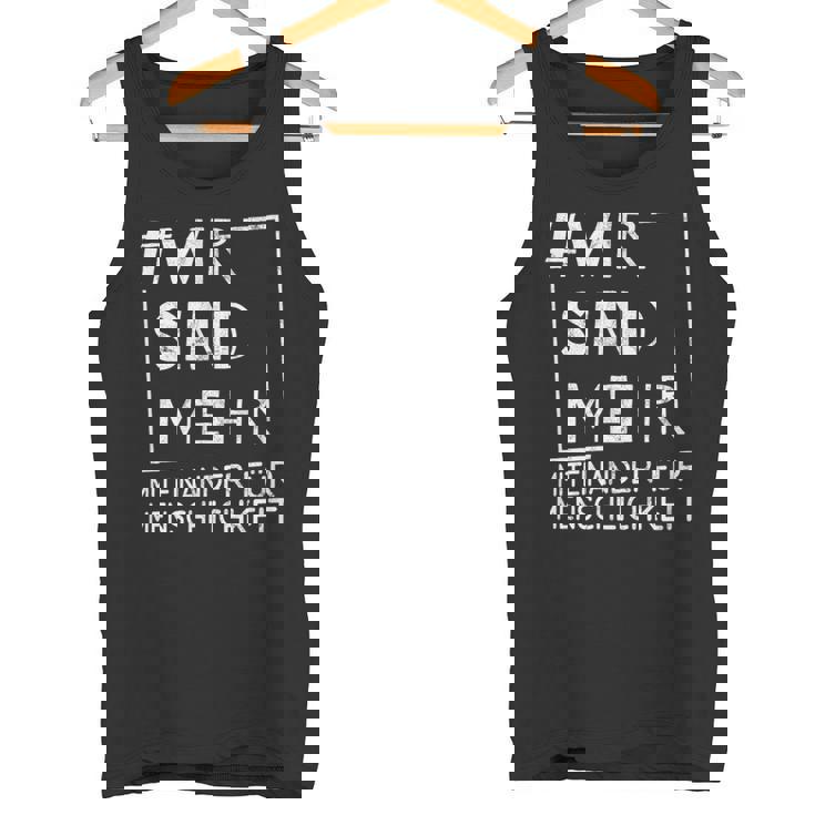Wirsind Mehr Miteinander Für Menschheit Anti-Hass Tank Top