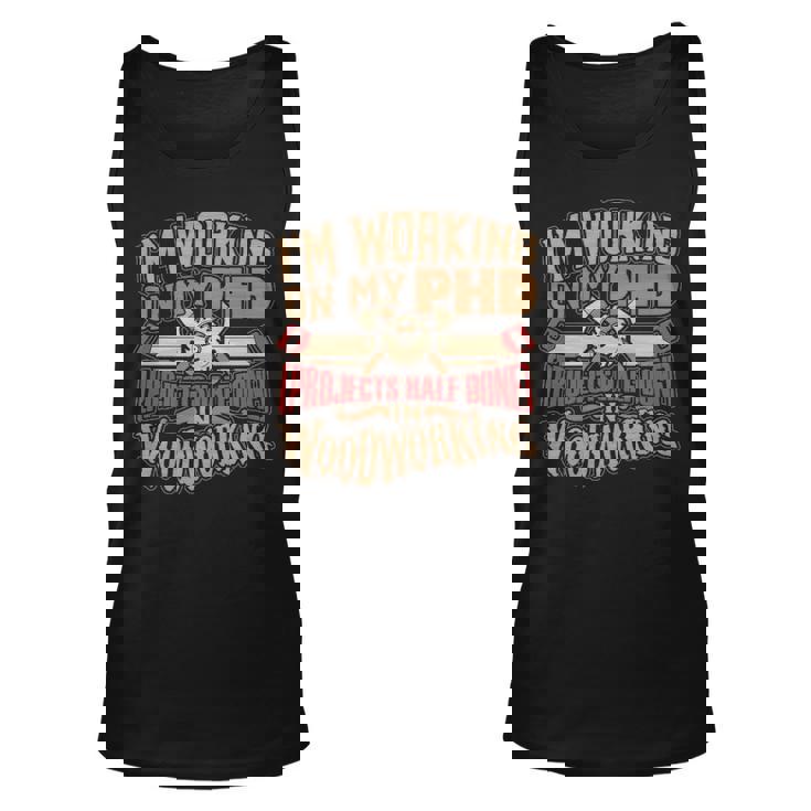 Woodworking T Phd In Woodworking Tank Top