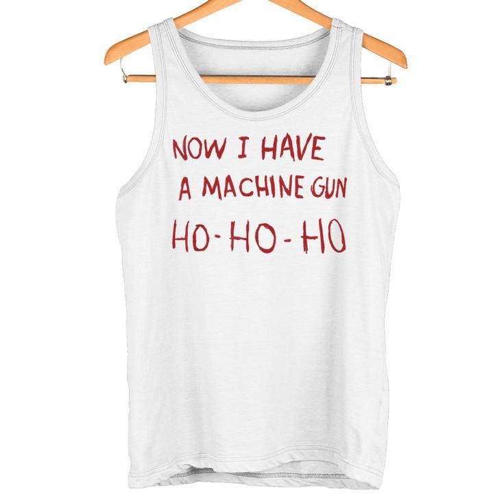 Ahora Tengo Una Ametralladora Ho Ho Ho Camiseta sin mangas