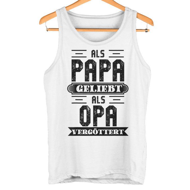 Als Papa Geliebt Als Opaergöttert Grossvater Sprüche Tank Top