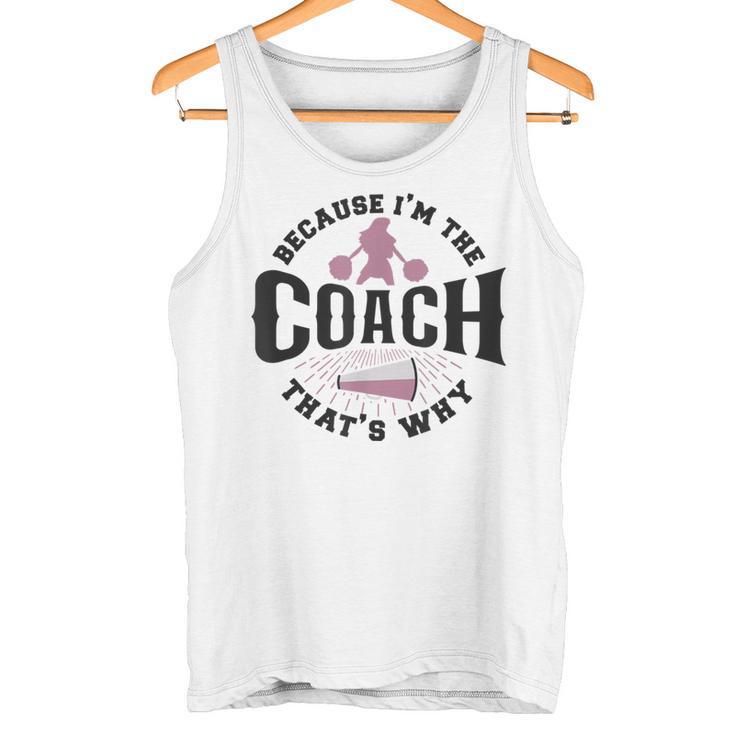 Cheerleader-Coach Anfeuern Weil Ich Der Coach Bin Deshalb Tank Top