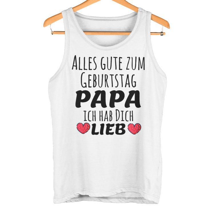 Children's Alles Gute Zum Geburtstag Papa Ich Hab Dich Lieb Tank Top