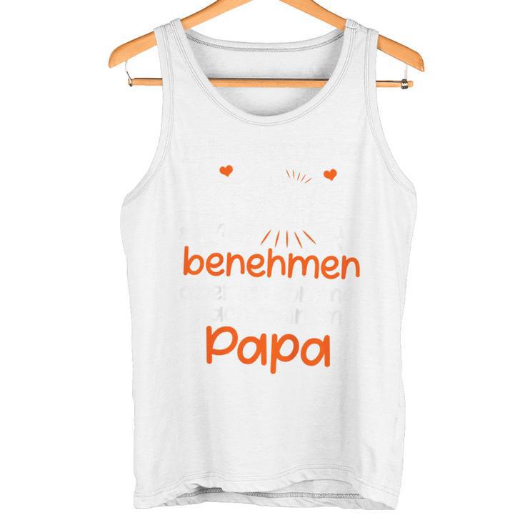 Children's Ichersuche Mich Zu Benehmen Papa Ichersuche Mich Tank Top