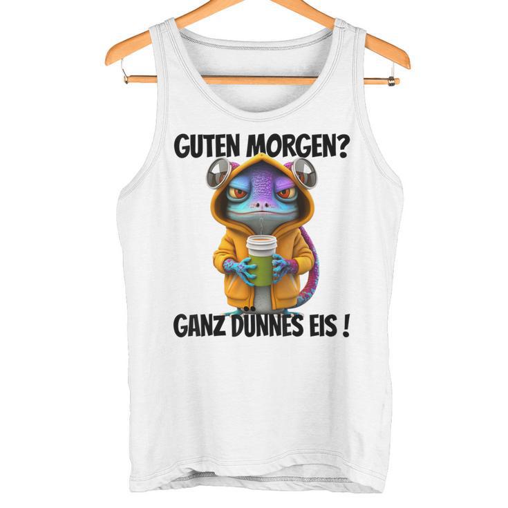 Saying Guten Morgen Ganz Thin Ice Gecko Tank Top