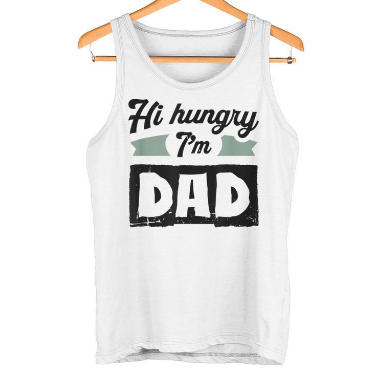 Herren Hi Hungry I'm Dad Lustigeratertag Spruch Für Einen Papa Tank Top