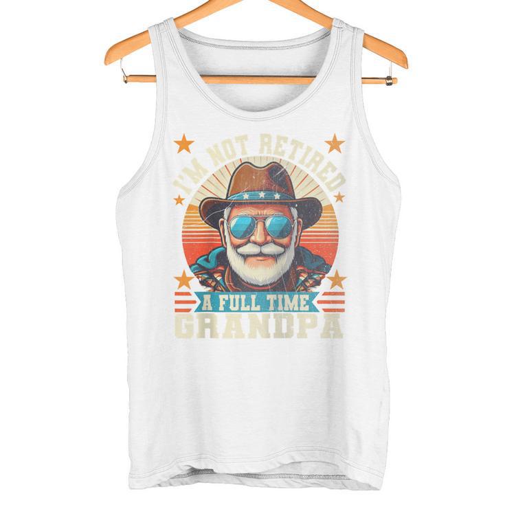 Ich Bin Nicht Im Ruhestand Ich Bin Einollzeit-Opa Lustiger Papa Im Ruhestand Raglan Tank Top