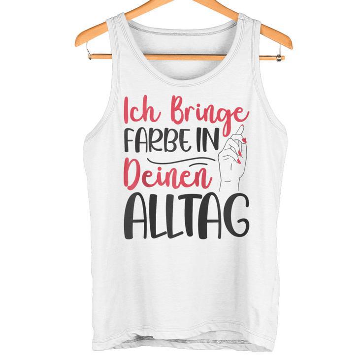 Ich Bringe Farbe In Deinen Alltag Maler Papa Lackierer Kapuzenjacke Tank Top