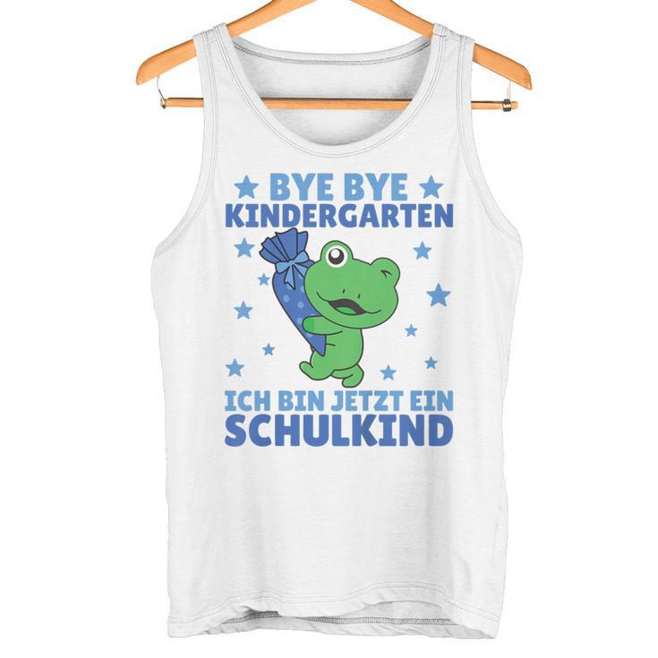 Kinder Bye Kindergarten Ich Bin Jetzt Ein Schulkind Frog Tank Top