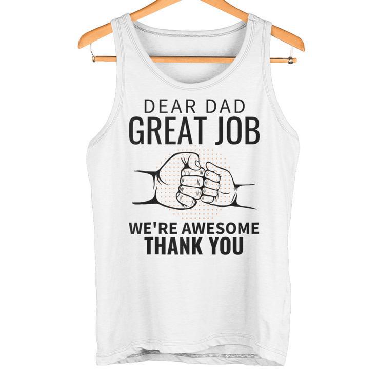 Lieber Papa Tolle Arbeit Wir Sind Großartig Dankeatertag Papa Tank Top