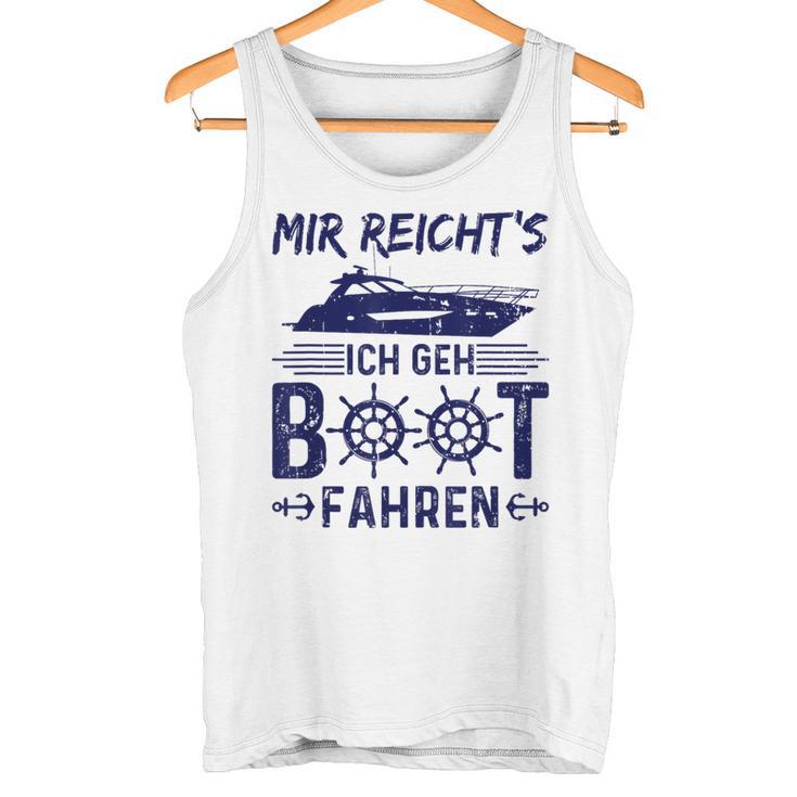 Mir Reicht's Ich Geh Boot Fahren Boaters Motorboat Gray Tank Top