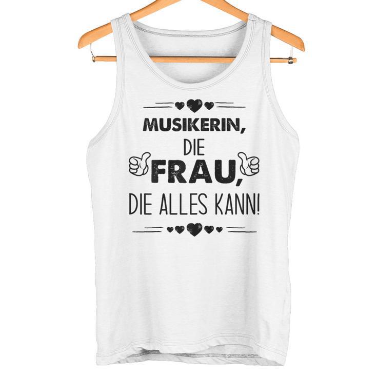 Musikerin Die Frau Die Alles Kann Spruch Tank Top