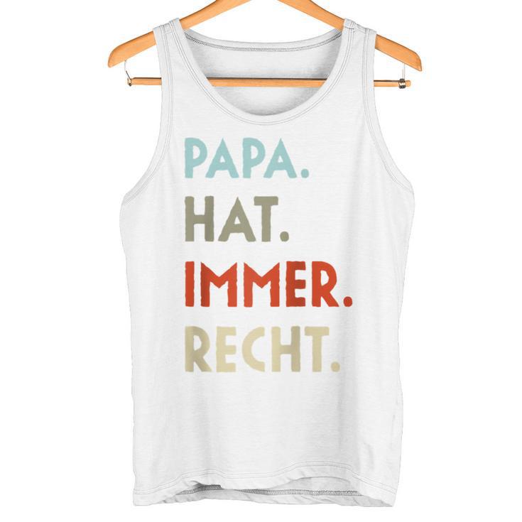 Papa Hat Immer Recht Lustige Idee Zumatertag Raglan Tank Top