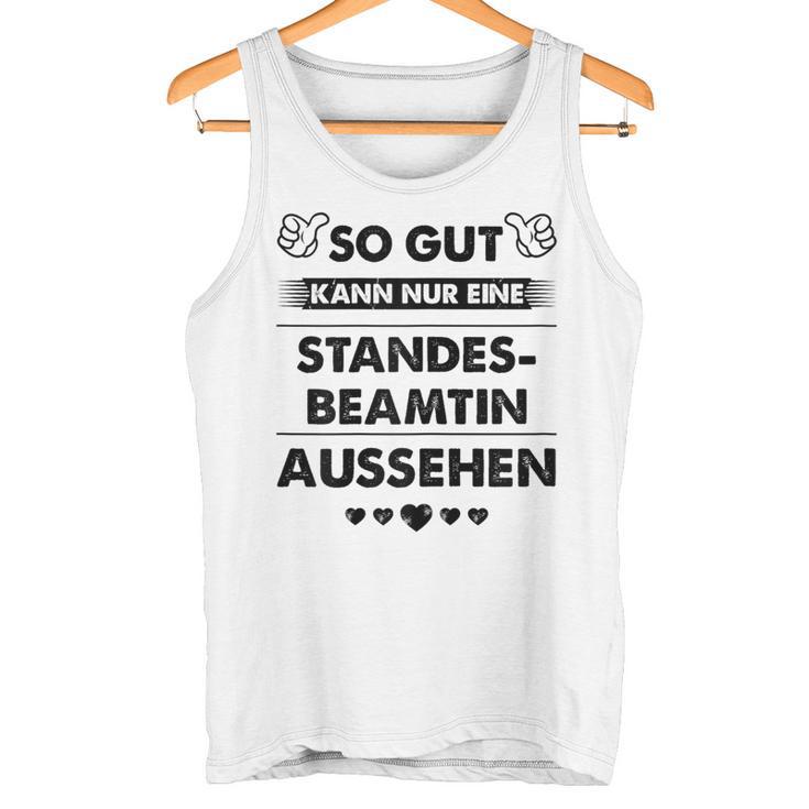 So Gut Aussehen Kann Nur Eine Standesbeamtin Aussehen Tank Top