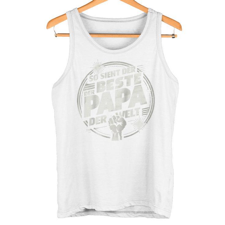 So Sieht Der Beste Papa Der Weltatertags -Atertag Opa Raglan Tank Top