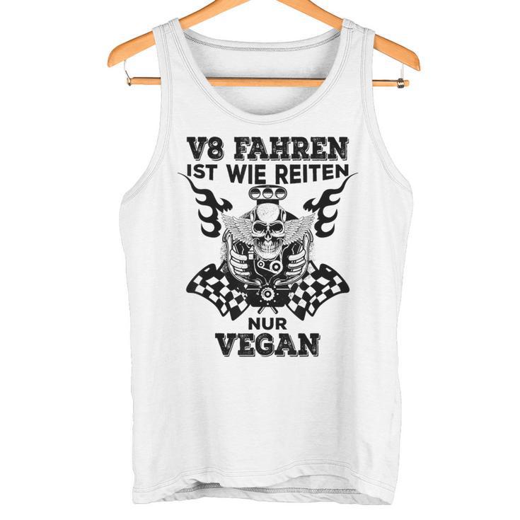 V8 Fahren Ist Wie Reiten Nuregan Achtzylinder Slogan Tank Top