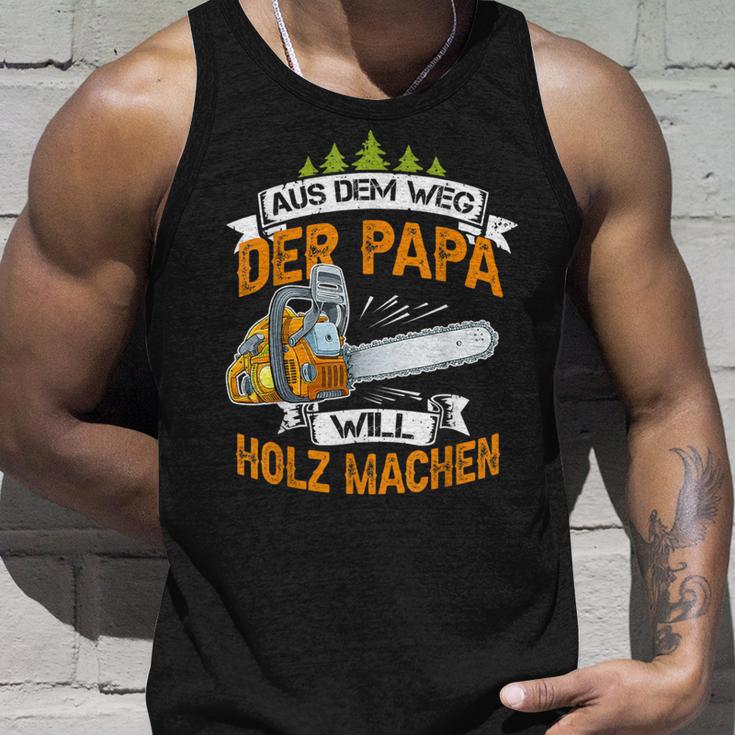 Aus Dem Weg Der Papa Will Holz Machen Chainsaw S Tank Top Geschenke für Ihn