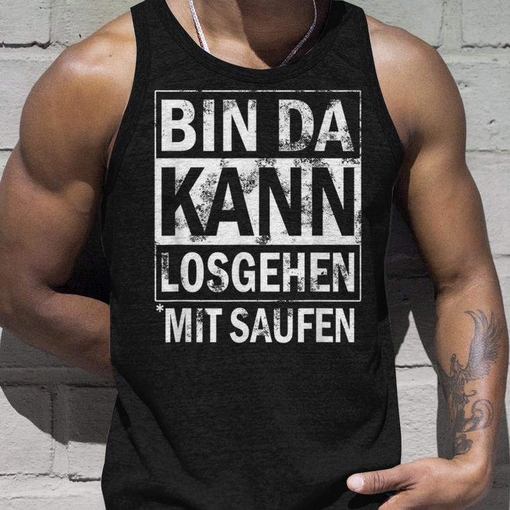 Bin Da Kann Losgehen Mit Saufen Tank Top Geschenke für Ihn