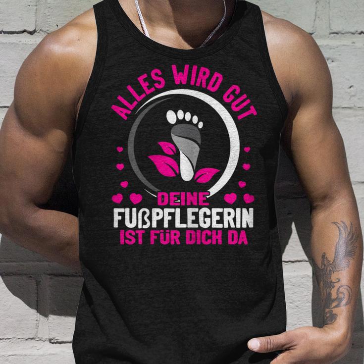 Damen Alles Wird Gut Dein Fußpflegerin Ist Für Dich Da Fußpflege Tank Top Geschenke für Ihn