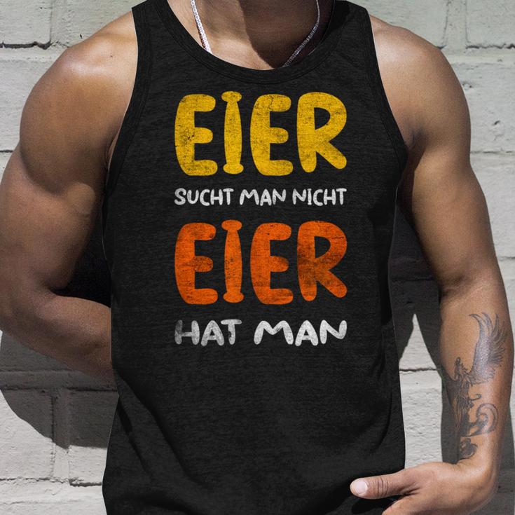 Eier Sucht Man Nicht Eier Hat Man Tank Top Geschenke für Ihn