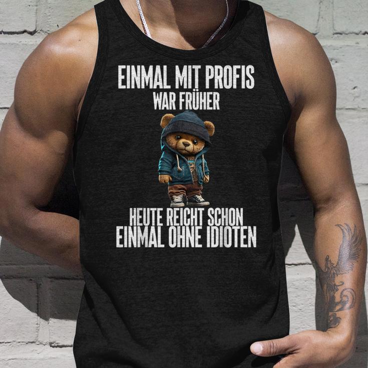 Einmal Mit Profis War Früher Teddy Tank Top Geschenke für Ihn