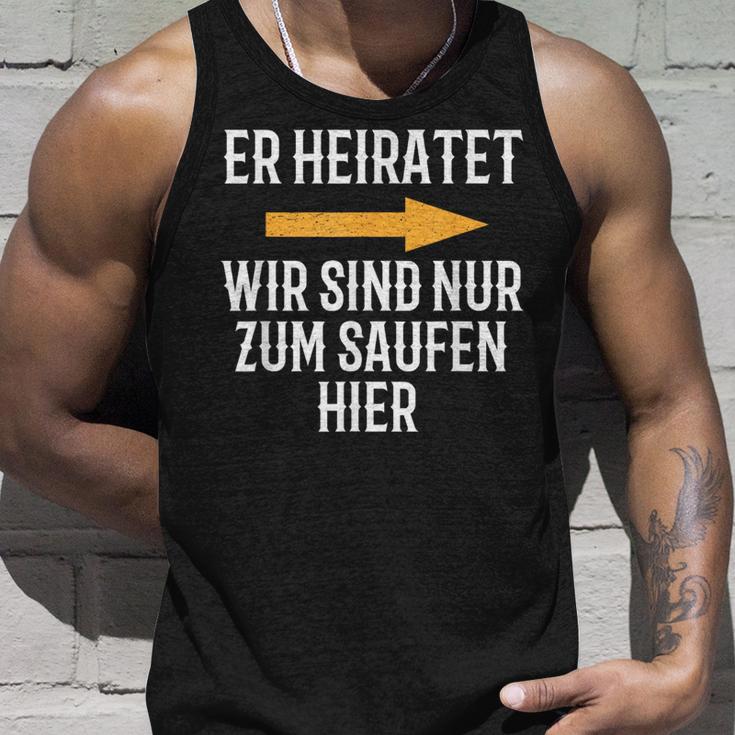 Er Marratet Wir Sind Nur Zum Saufen Hier Jga Team Groom Tank Top Geschenke für Ihn