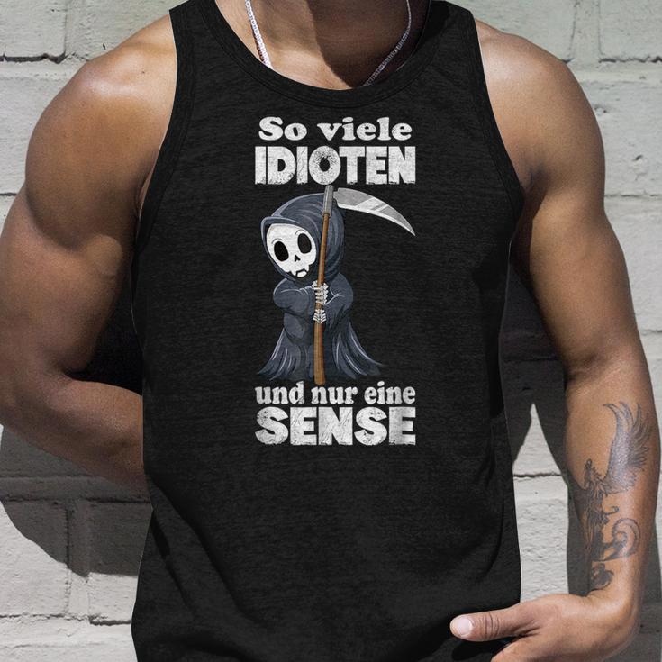 Spruch Soiele Idioten Und Nur Eine Sense S Tank Top Geschenke für Ihn