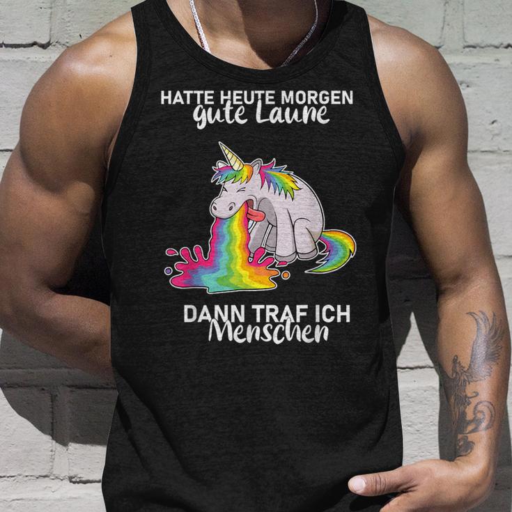 Hatte Heute Morgen Gute Laune Dann Traf Ich Menschen Tank Top Geschenke für Ihn