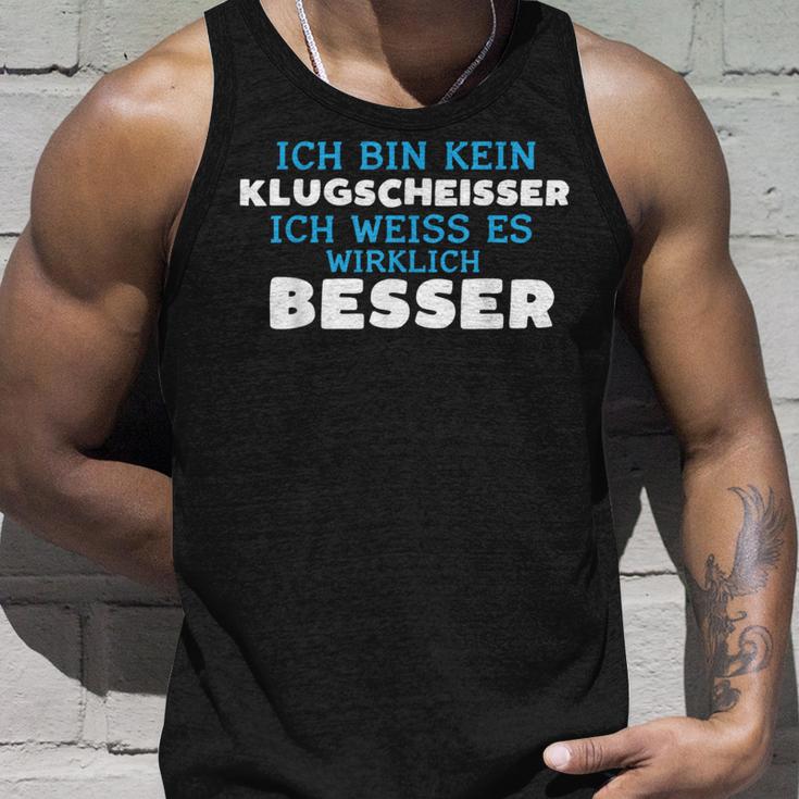 Ich Bin Kein Klugscheisser Ich Weiss Es Wirklich Besser Ich Weiß Tank Top Geschenke für Ihn