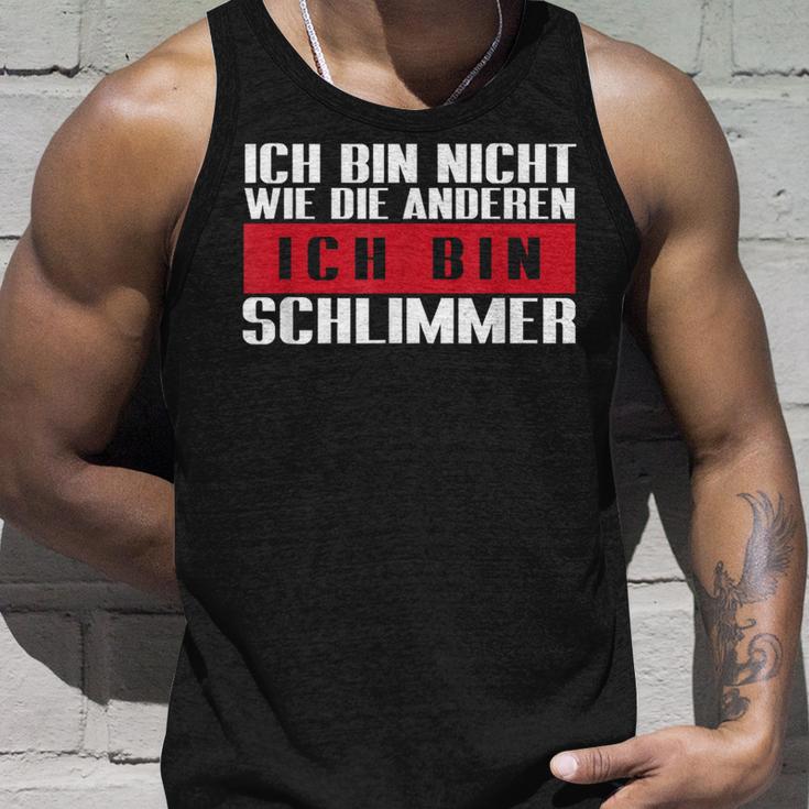 Ich Bin Nicht Wie Die Anderen Ich Bin Schlimmer Tank Top Geschenke für Ihn