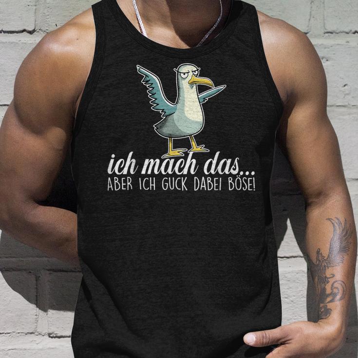 Ich Machch Das X Aber Ich Guck Dabei Böse -Ogel Seagull Ironie Tank Top Geschenke für Ihn