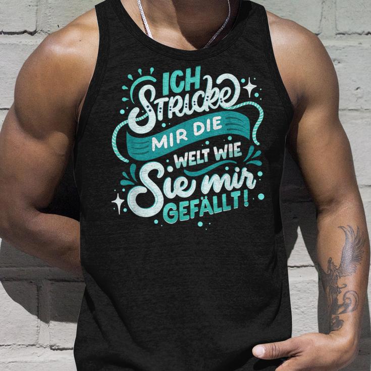 Ich Stricke Mir Die Welt Wie Sie Mir Gefällen Tank Top Geschenke für Ihn