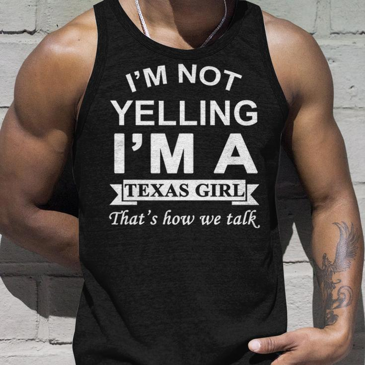I'm Not Yelling I'm A Texas Girl That's How We Talk Tank Top Gifts for Him