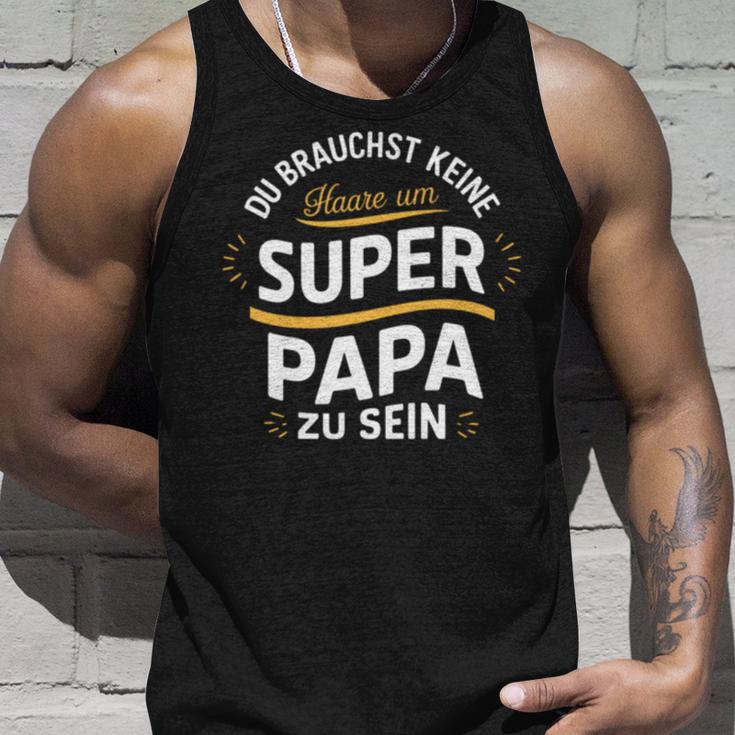 Keine Haare Aber Ein Super Papa -Atertag Tank Top Geschenke für Ihn