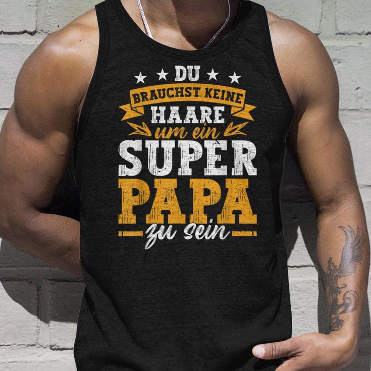 Keine Haare Um Ein Super Papa Zu Seinatertag Dad Tank Top Geschenke für Ihn