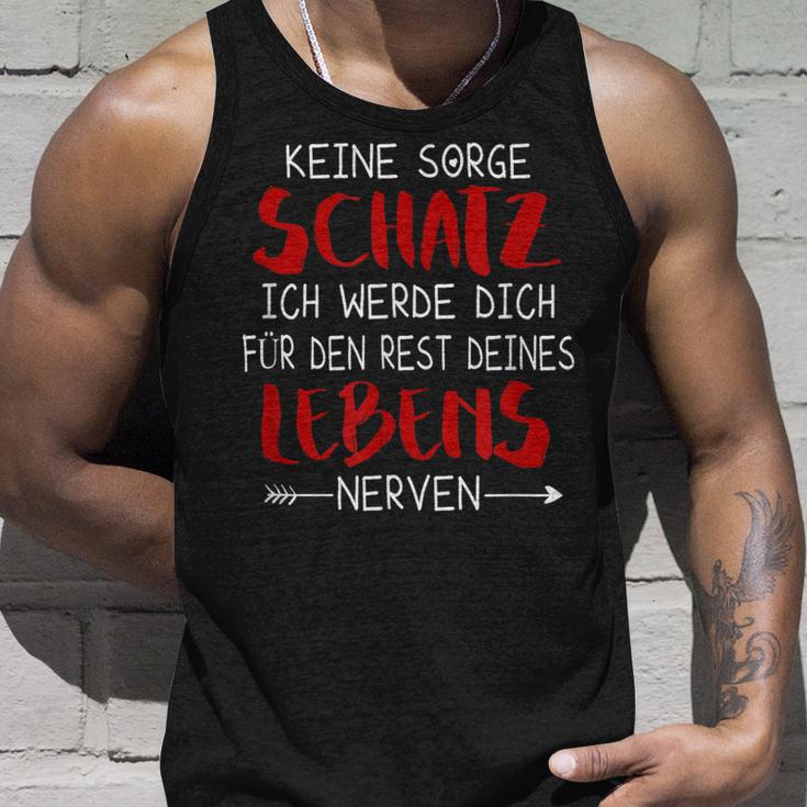 Keine Sorge Schatz -Alentine's Day Ironie Saying Marriage Tank Top Geschenke für Ihn