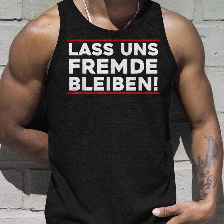 Lass Uns Fremde Bleibt Menschenhasser Let's Stay Tank Top Geschenke für Ihn