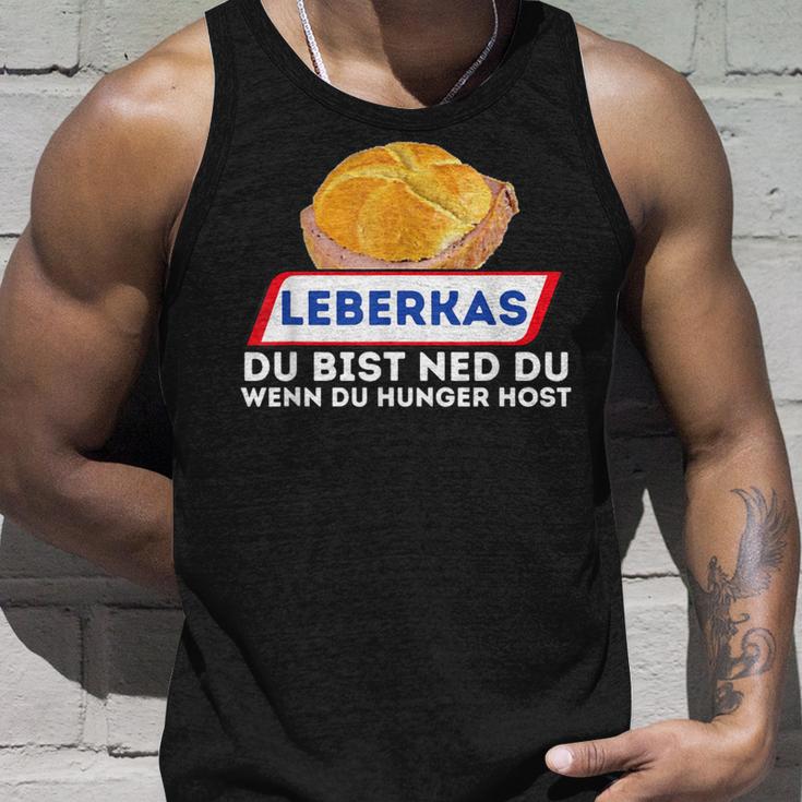 Leberkas Du Bist Ned Du Wenn Du Hunger Host Liver Cheese Tank Top Geschenke für Ihn