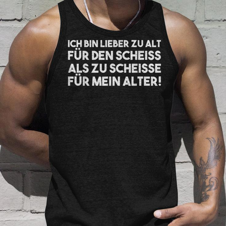 Lieber Zu Alt Für Den Scheiss Als Zu Scheisse Für Mein Alter Tank Top Geschenke für Ihn