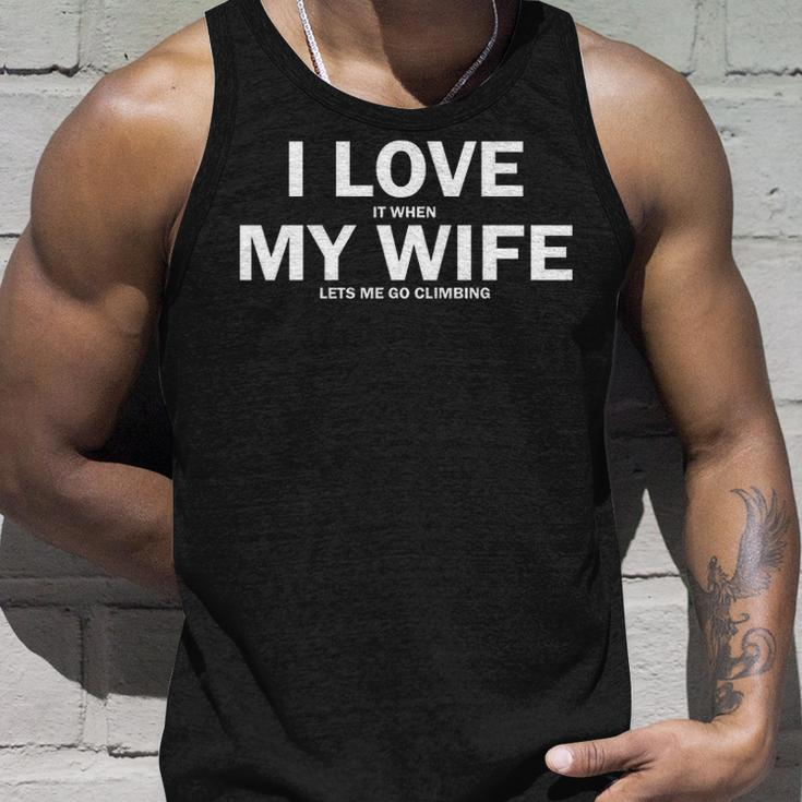 I Love It When My Wife Lets Me Go Climbing Tank Top Gifts for Him