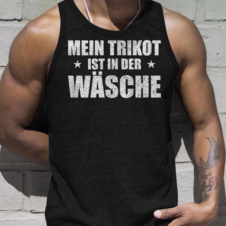 Mein Trikot Ist In Der Wäsche Lustiger Spruch Ausrede Tank Top Geschenke für Ihn