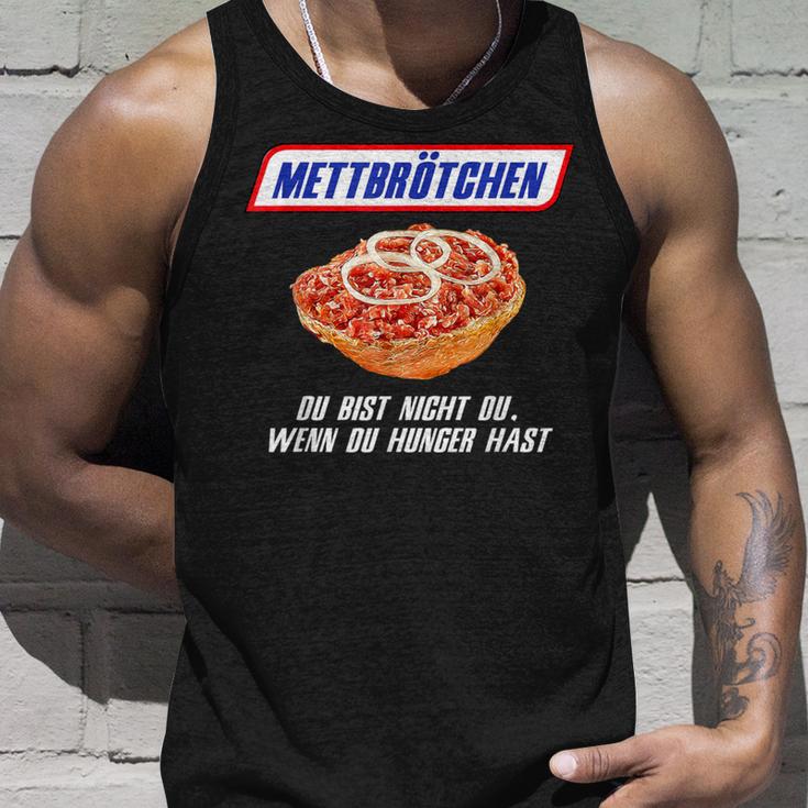 Mettbrötchen Du Bist Nicht Du Wenn Du Hunger Hast Tank Top Geschenke für Ihn