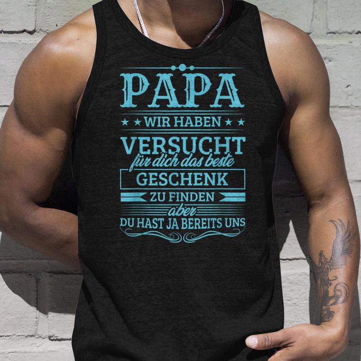 Papa Wir Habenersucht Das Beste Geschenk Zu Find Tank Top Geschenke für Ihn