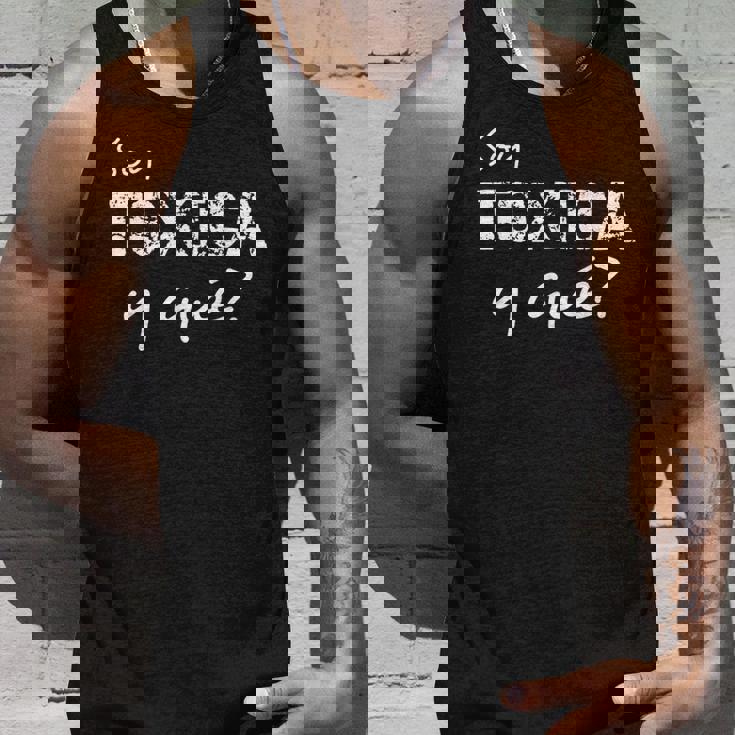 Soy Tóxica Y Qué Lindo Y Sarcástico Para Latinas Feisty Camiseta sin mangas Regalos para él