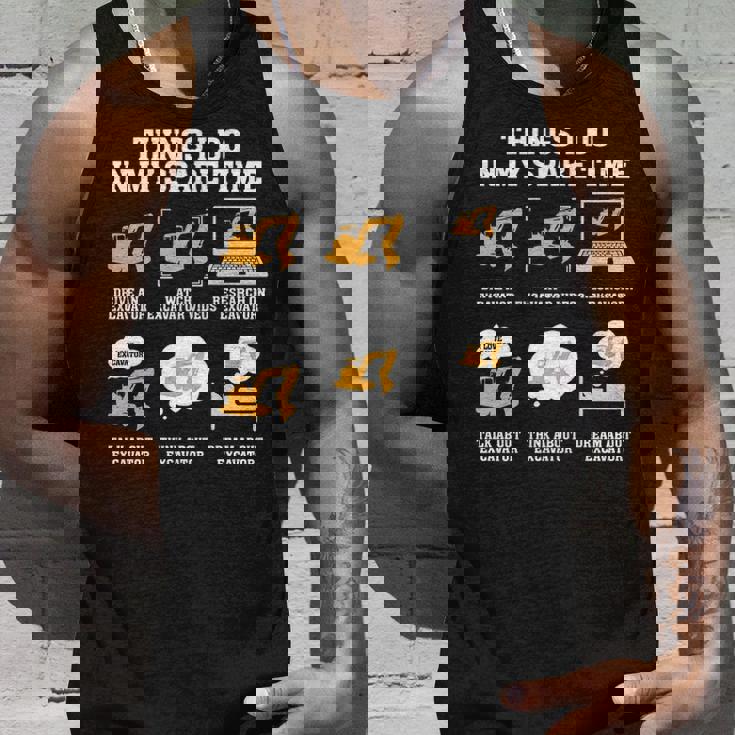 Things I Do In My Spare Time Dream Heavy Equipment Operators Tank Top Gifts for Him