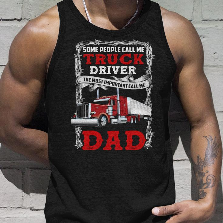 Truck Driver Some People Call Me Truck Driver The Most Important Call Me Dad Tank Top Gifts for Him