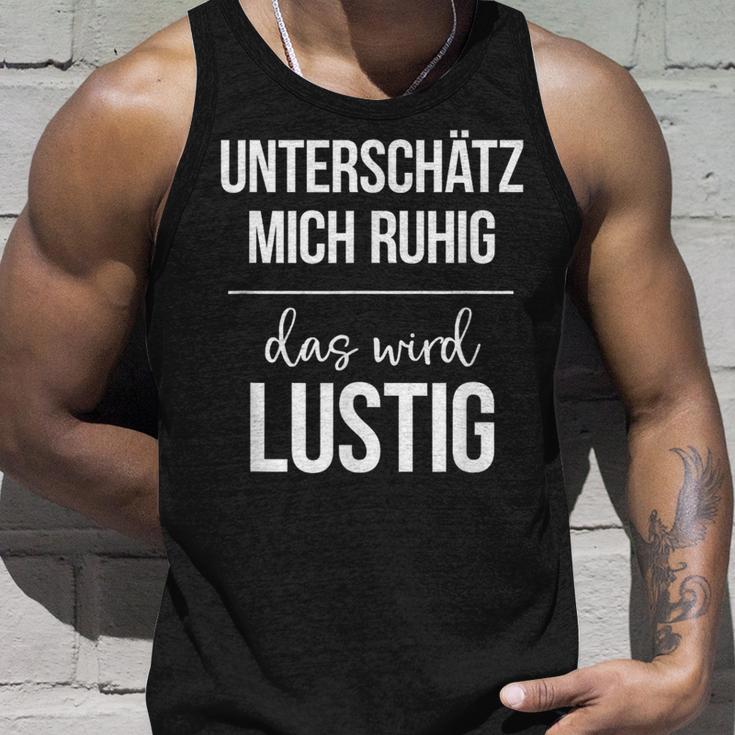 Underestimate Mich Ruhig Das Wird Lustig Tank Top Geschenke für Ihn