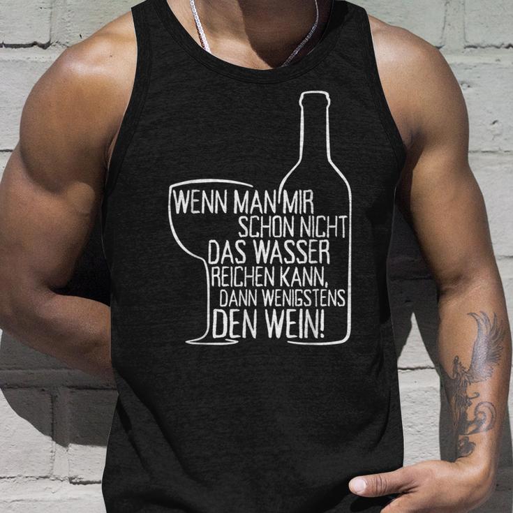 Wenn Man Mir Nicht Das Wasser Reichen Kann Dann Den Wein Tank Top Geschenke für Ihn