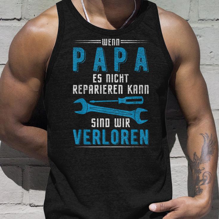 Wenn Papa Es Nicht Reparieren Kann Sind Wirerloren German Langu S Tank Top Geschenke für Ihn