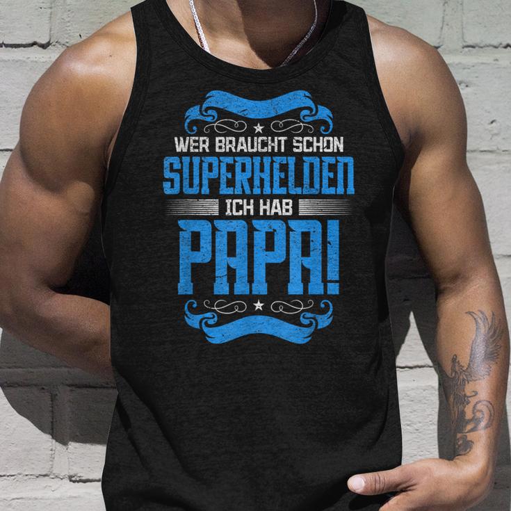 Wer Braucht Schon Superhelden Ich Hab Papa Tank Top Geschenke für Ihn